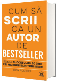 Cum sa scrii ca un autor de bestseller