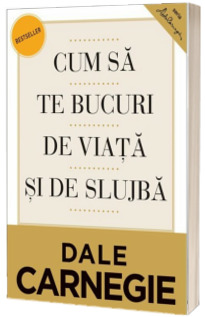 Cum sa te bucuri de viata si de slujba