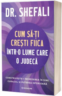 Cum sa-ti cresti fiica intr-o lume care o judeca