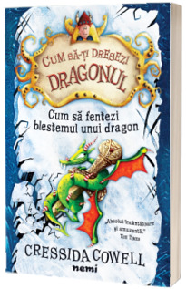 Cum sa-ti dresezi dragonul