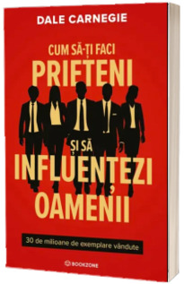 Cum sa-ti faci prieteni si sa influentezi oamenii