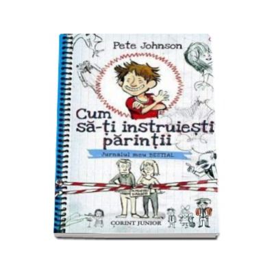 Cum sa-ti instruiesti parintii. Jurnalul meu BESTIAL