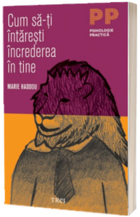 Cum sa-ti intaresti increderea in tine