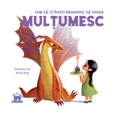 Cum sa-ti inveti dragonul sa spuna MULTUMESC