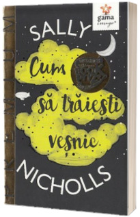 Cum sa traiesti vesnic - Sally Nicholls