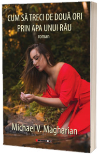 Cum sa treci de doua ori prin apa unui rau