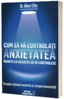 Cum sa va controlati anxietatea inainte ca aceasta sa va controleze