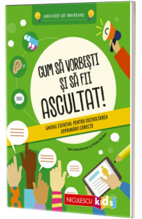 Cum sa vorbesti si sa fii ascultat!