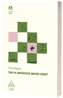 Cum se amelioreaza operele ratate?