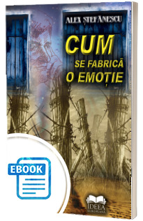 Cum se fabrica o emotie