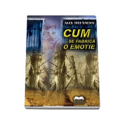 Cum se fabrica o emotie