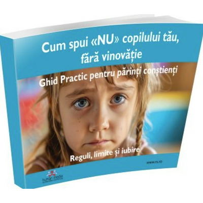 Cum spui NU copilului tau, fara vinovatie