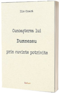 Cunoasterea lui Dumnezeu prin cuvinte potrivite