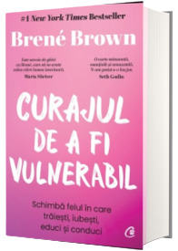 Curajul de a fi vulnerabil