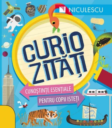 Curiozitati. Cunostinte esentiale pentru copii isteti