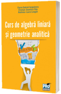Curs de algebra liniara si geometrie analitica