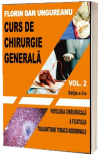 Curs de chirurgie generala. Volumul 2. Editia a 3-a