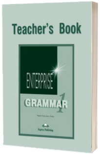 Curs de gramatica limba engleza Enterprise Grammar 1. Manualul profesorului