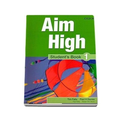 Curs de limba engleza Aim High 1 Students Book - Tim Falla