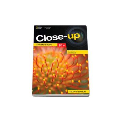 Curs de limba engleza Close-up B1+ Students Book second edition, manual pentru clasa a X-a (National Geographic Learning)