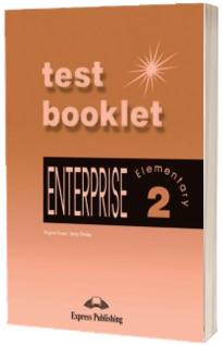 Curs de limba engleza. Enterprise 2 Elementary. TEST BOOKLET