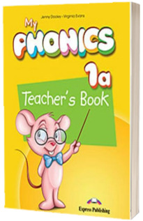 Curs de limba engleza - My Phonics 1A Teachers Book