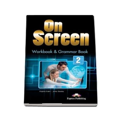 Curs de limba engleza On Screen 2 Workbook and Grammar book. Caiet de lucru si carte de gramatica pentru clasa a VI-a (Editie revizuita 2017)