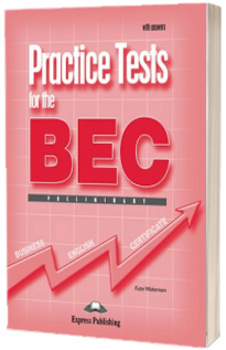 Curs de limba engleza - Practice Tests for the BEC Preliminary Student's Book with Answers