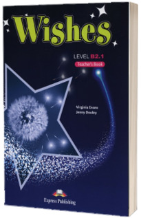 Curs de limba engleza - Wishes B2.1 Teachers Book