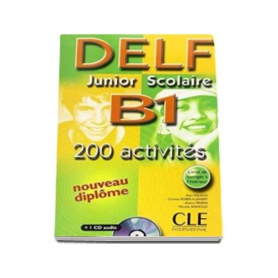 Curs de limba franceza, Delf junior et scolaire B1 - 200 activites livre - Corriges - Transcriptions - CD Audio