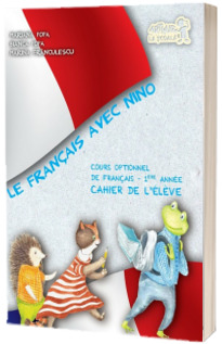 Curs de limba franceza Le francais avec Nino - Cours optionnel de francais - 1 ere annee cahier de l eleve