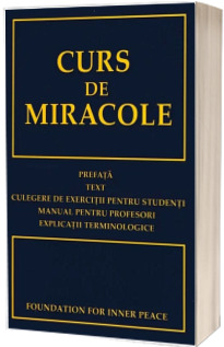 Curs de miracole - Editie integrala - Fundatia pentru Pace Launtrica