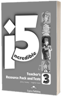Curs limba engleza Incredible 5. 3 Material aditional pentru profesor cu Teste