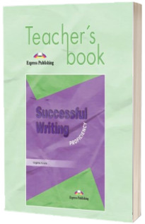 Curs pentru limba engleza. Successful Writing Proficiency. Manualul profesorului pentru clasa a XII-a