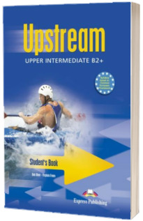 Curs pentru limba engleza. Upstream Upper-Intermediate B2+. Manual pentru clasa a X-a - (Editie, 2012)