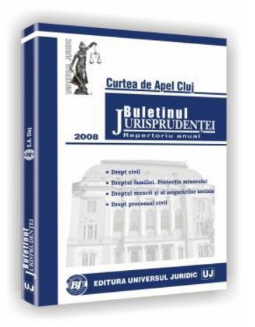Curtea de Apel Cluj. Buletinul jurisprudentei in materie civila. Curtea de Apel Cluj 2008