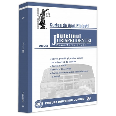 Curtea de Apel Ploiesti. Buletinul jurisprudentei - 2023
