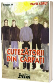 Cutezatorii din Carpati