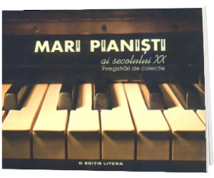 Cutie cadou Mari pianisti ai secolului XX (Volumele audio 13-18) - Inregistrari de colectie