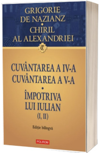 Cuvantarea a IV-a. Cuvantarea a V-a. Impotriva lui Iulian (I, II)