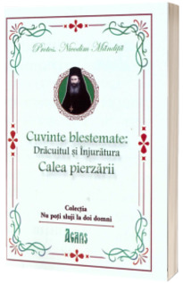 Cuvinte blestemate. Dracuitul si injuratura. Calea pierzarii