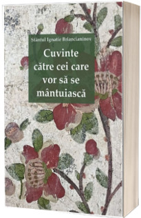 Cuvinte catre cei care vor sa se mantuiasca