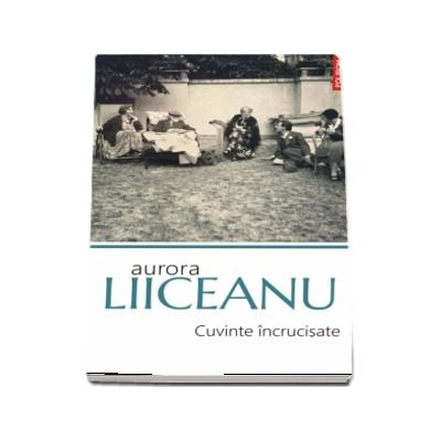 Cuvinte incrucisate - Aurora Liiceanu (Editia 2017)