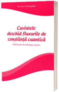 Cuvintele deschid fluxurile de constiinta cuantica