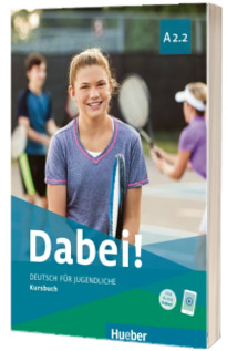 Dabei! A2.2 Kursbuch