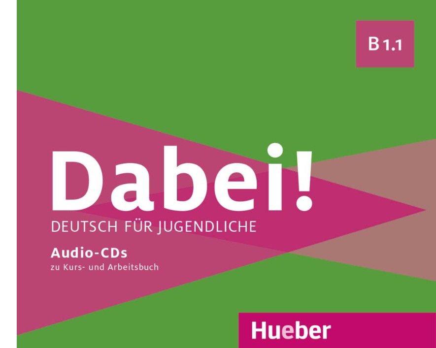 Dabei! B1.1. 2 Audio-CDs zum Kursbuch, 1 Audio-CD zum Arbeitsbuch