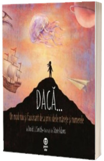 Daca... Un mod nou si fascinant de a privi ideile marete si numerele