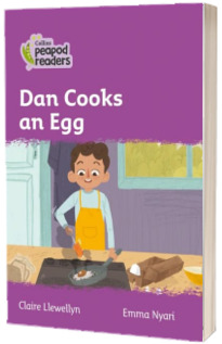 Dan Cooks an Egg. Collins Peapod Readers. Level 1