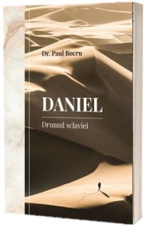 Daniel. Drumul sclaviei
