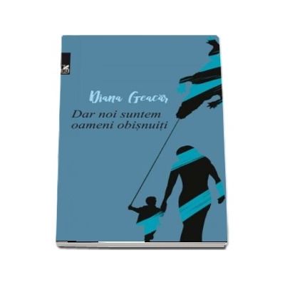 Dar noi suntem oameni obiÅŸnuiÅ£i